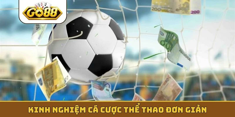 Kinh nghiệm cá cược thể thao đơn giản